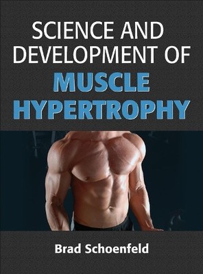 Science and Development of Muscle Hypertrophy by Brad Schoenfeld Hardback Book