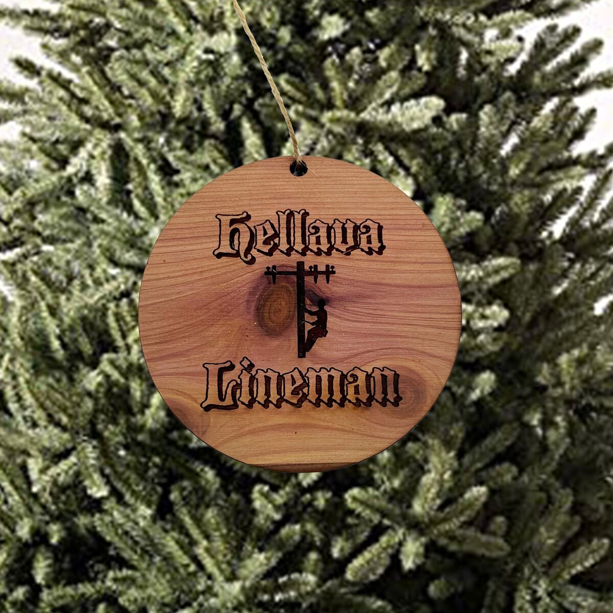 Hellava Lineman - Cedar Ornament Hellava Lineman - Cedar Ornament