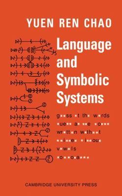 Language and Symbolic Systems by Chao, Yuen-Ren