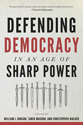 Defending Democracy in an Age of Sharp Power (A Journal - Paperback NEW Dobson,