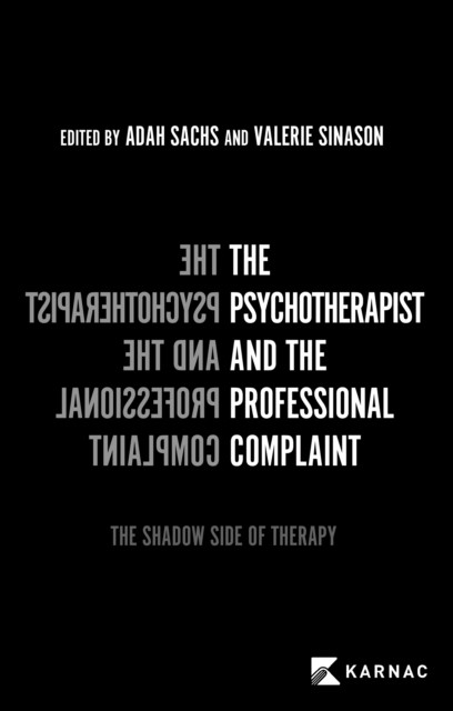 The Psychotherapist and the Professional Complaint by B01 (Paperback Book)