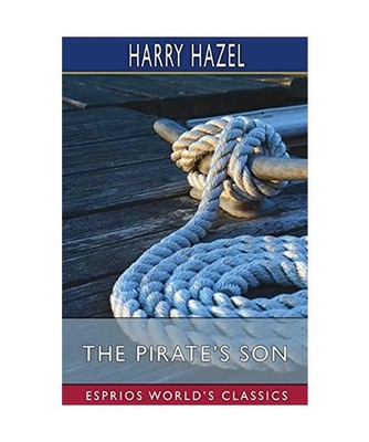 The Pirate's Son [Esprios Classics]: A Sea Novel of Great Interest: A Sea Novel 