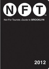 Not For Tourists Guide to Brooklyn: 2012 (Not for Tourists Guides) by 