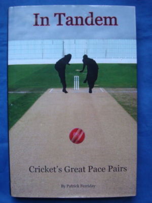 In Tandem: Cricket's Great Pace Pairs - Patrick Ferriday (1st/1st, HB/DJ, 2017)