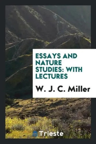 W. J. C. Miller | Essays And Nature Studies | Taschenbuch | Englisch (2017)-image
