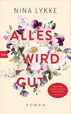 Alles wird gut: Roman Nina Lykke