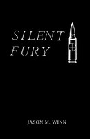 Jason M. Winn | Silent Fury | Taschenbuch | Englisch (2010) | Iuniverse