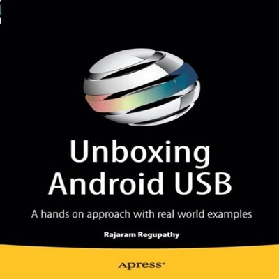 Unboxing Android USB A hands on approach with real world examples