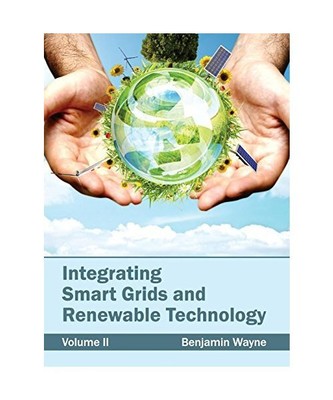 Integrating Smart Grids and Renewable Technology: Volume II