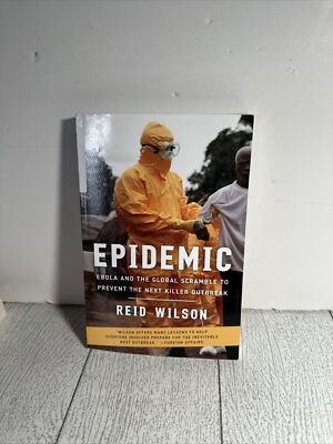 Epidemic : Ebola and the Global Scramble to Prevent the Next Killer Outbreak by