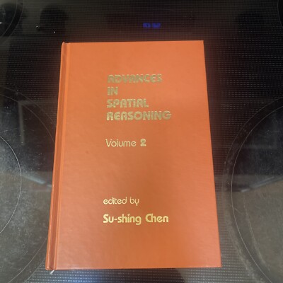 Advances in Spatial Reasoning, Volume Two by Su-Shing Chen (Editor) BRAND NEW