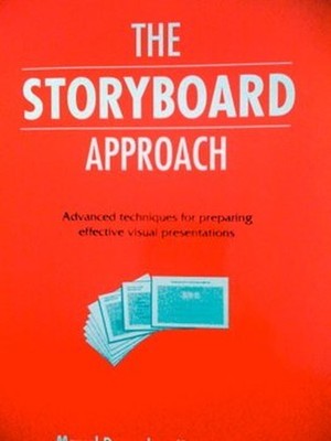 The Storyboard Approach: advanced techniques for preparing eff... by Kerry Choun