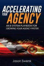 Accelerating Your Agency: An 8 System Playbook For Growing Your Agency - GOOD