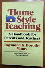 Home-Style Teaching: A Handbook for Parents a...