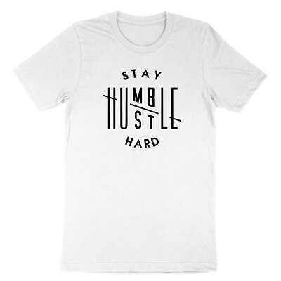 Kindness Inspirational Unisex T-Shirt Stay Humble Shirt Hustle Hard shirt boss
