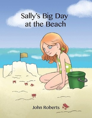 Sally's Big Day at the Beach by John Roberts Paperback Book