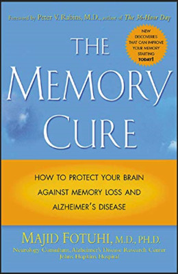 The Memory Cure: How to Protect Your Brain Against Memo - Paperback NEW Fotuhi,