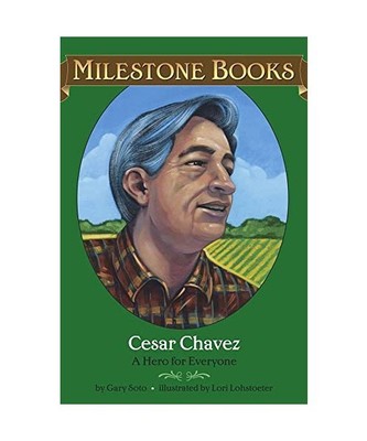 Cesar Chavez: A Hero for Everyone, Gary Soto