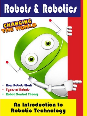 Robots & Robotics - an Introduction to Robotic Technology, New DVDs