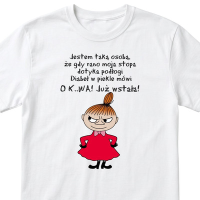 Mala Mi T-shirt Jestem taka osoba ze kiedy rano moja stopa dotyka podlogi diabel