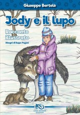 Libro - Giuseppe Bertele - Jody E Il Lupo. Ediz. Illustrata  - Linee Infinite