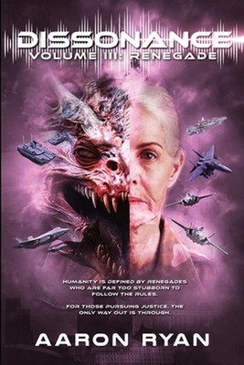 Dissonance Volume III: Renegade by Aaron Ryan Paperback Book
