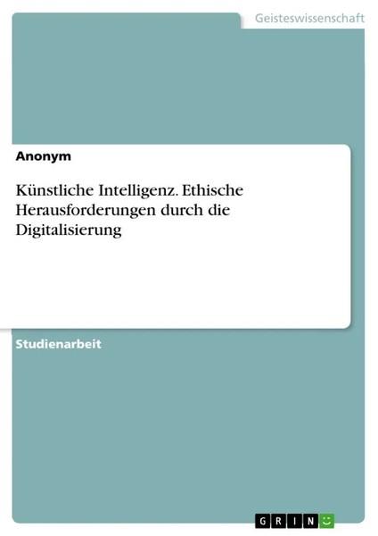 Anonymous | KüNstliche Intelligenz. Ethische Herausforderungen Durch Die...-image