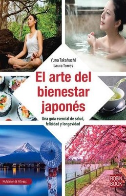 Yuna Takahashi El Arte del Bienestar Japonés (Taschenbuch) Nutrición & Fitnes