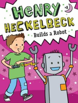 Henry Heckelbeck Builds a Robot - paperback, Wanda Coven, 9781665911375