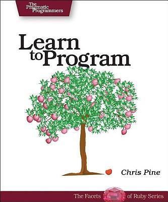 Learn to Program: A Guide for the Future Programmer, Chris Pine, Very Good