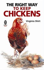 The Right Way to Keep Chickens by Virginia Shirt Paperback Book