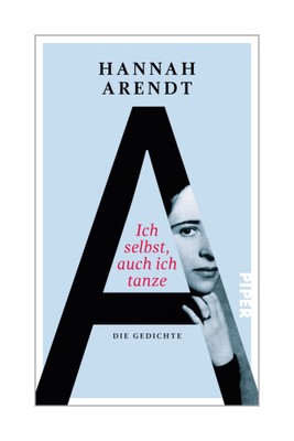 Ich selbst, auch ich tanze von Hannah Arendt