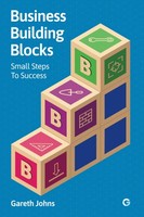Business Building Blocks: Small Steps To Success Guide For Entrepreneurs
