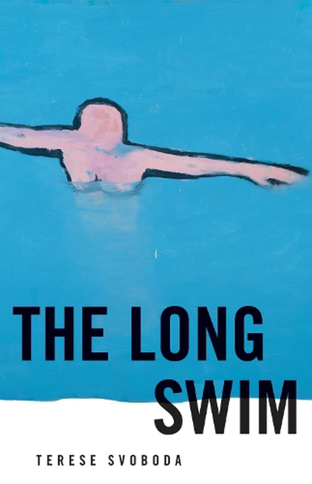 The Long Swim by Terese Svoboda Paperback Book