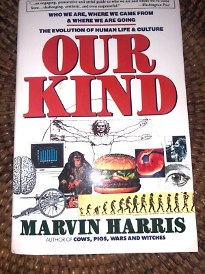Our Kind : Who We Are, Where We Came from, Where We Are Going by Marvin...