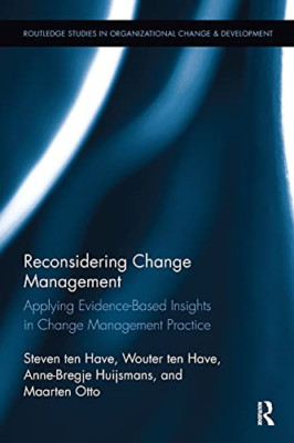 Reconsidering Change Management: Applying Evidence-Base -  NEW Steven Ten Have 2