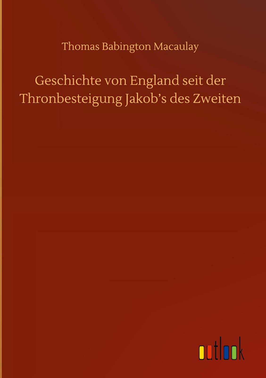 Thumbnail - Geschichte Von England Seit Der Thronbesteigung Jakob¿s Des Zweiten