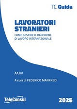 Lavoratori stranieri. Come gestire il rapporto di lavoro internazionale - ...