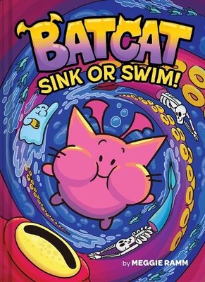 Sink or Swim! (Batcat Book #2): A Grap..., Ramm, Meggie
