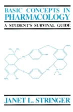 Basic Concepts in Pharmacology: A Student's Survival Guide by Janet L Stringer