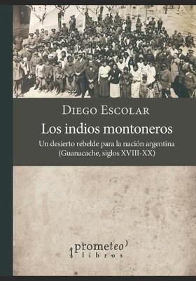 Diego Escolar Los indios montoneros (Paperback) (UK IMPORT)
