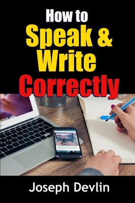 How to Speak and Write Correctly Joseph Devlin Taschenbuch Englisch 2016