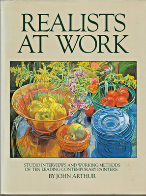 REALISTS At Work by John Arthur, Hardcover: Art History, 1983, new