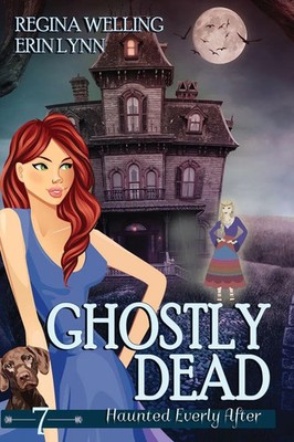 Ghostly Dead (Large Print) A Cozy Mystery with a Ghostly Twist Welling (u. a.)