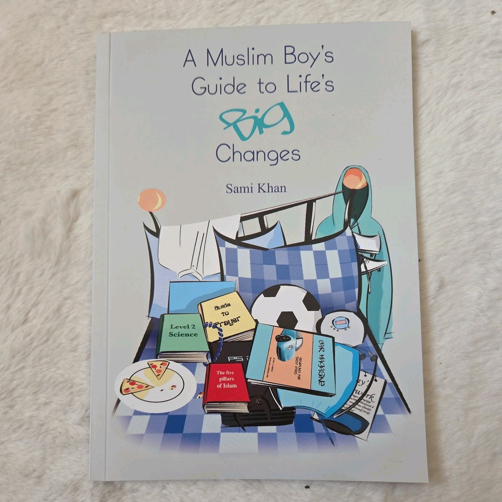 A Muslim Boy's Guide To Life's Big Changes