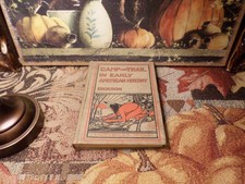 Camp and Trail in Early American History 1915 Marguerite Stockman Dickson 1ST ED