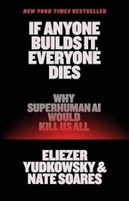 If Anyone Builds It, - Hardcover, by Yudkowsk...