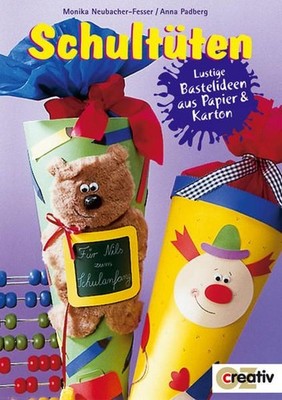 Schultüten: Lustige Bastelideen aus Papier und & Karton (Creativ-Taschenbuecher.