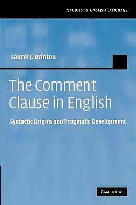 The Comment Clause in English Syntactic Origins and Pragmatic Development