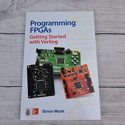 Programming FPGAs Getting Started with Verilog Paperback Book Simon Monk